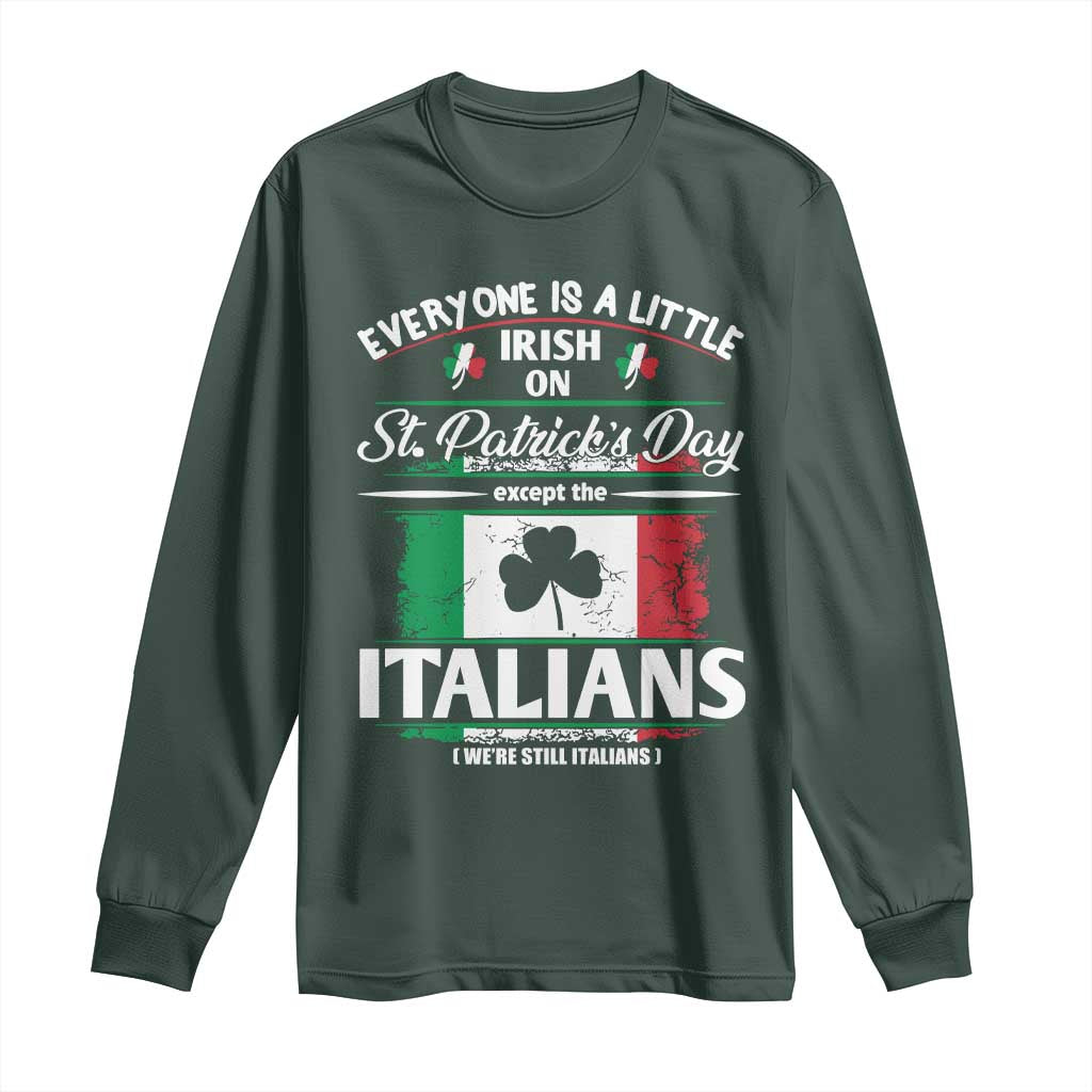 Funny St Patrick's Day Italian Long Sleeve Shirt Everyone Is A Little Irish On St Patrick's Day
