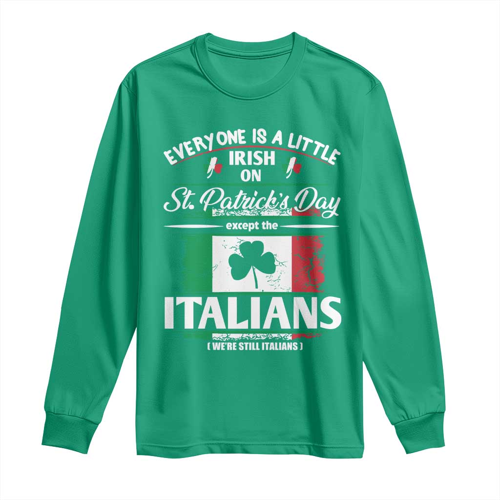 Funny St Patrick's Day Italian Long Sleeve Shirt Everyone Is A Little Irish On St Patrick's Day