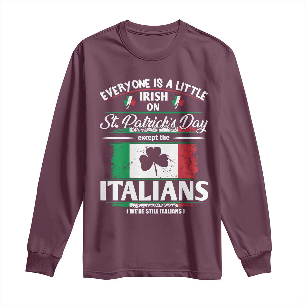 Funny St Patrick's Day Italian Long Sleeve Shirt Everyone Is A Little Irish On St Patrick's Day