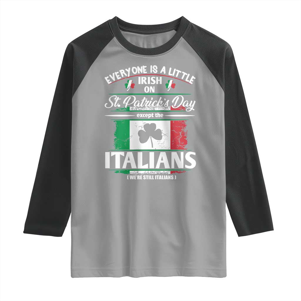 Funny St Patrick's Day Italian Raglan Shirt Everyone Is A Little Irish On St Patrick's Day