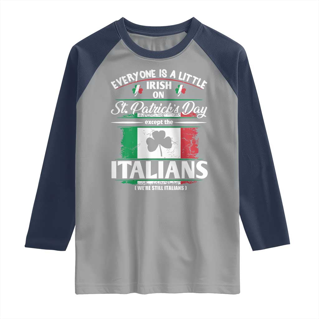 Funny St Patrick's Day Italian Raglan Shirt Everyone Is A Little Irish On St Patrick's Day