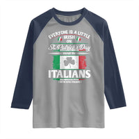 Funny St Patrick's Day Italian Raglan Shirt Everyone Is A Little Irish On St Patrick's Day