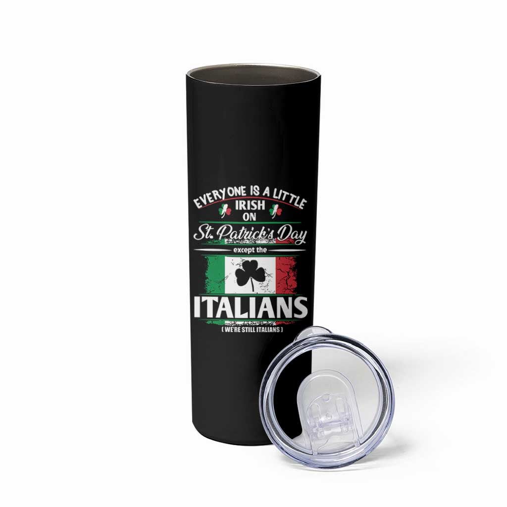 Funny St Patrick's Day Italian Skinny Tumbler Everyone Is A Little Irish On St Patrick's Day