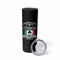 Funny St Patrick's Day Italian Skinny Tumbler Everyone Is A Little Irish On St Patrick's Day