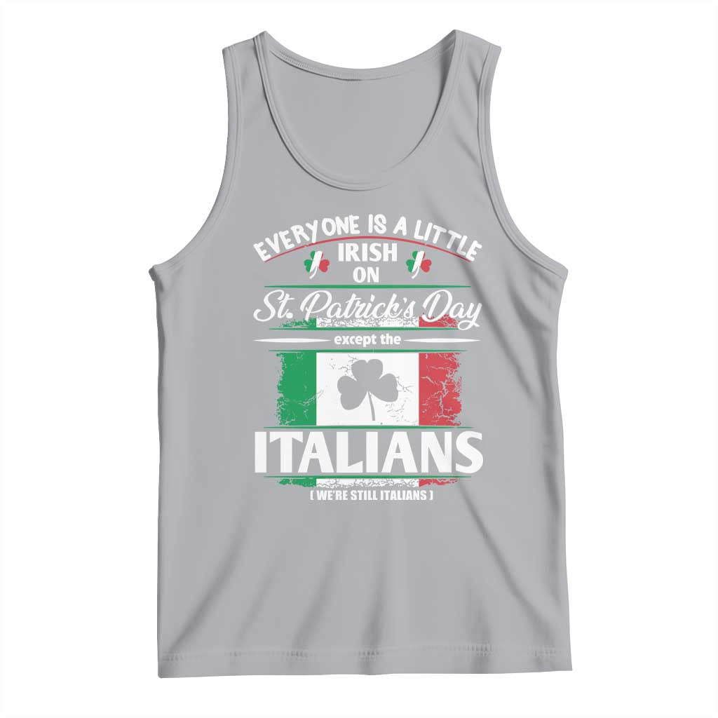 Funny St Patrick's Day Italian Tank Top Everyone Is A Little Irish On St Patrick's Day
