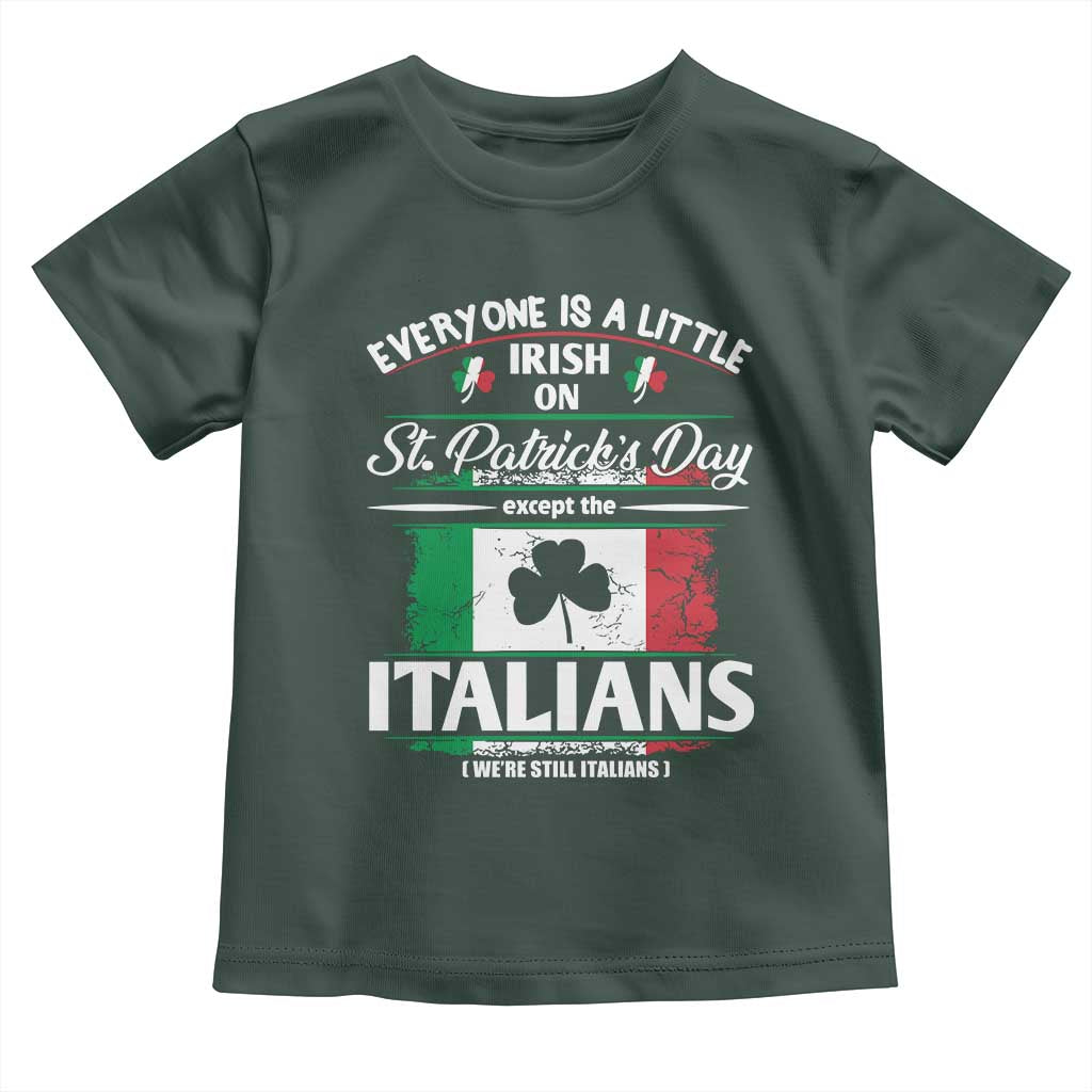 Funny St Patrick's Day Italian Toddler T Shirt Everyone Is A Little Irish On St Patrick's Day