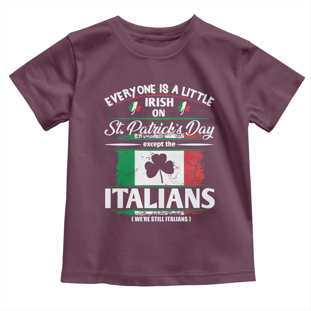 Funny St Patrick's Day Italian Toddler T Shirt Everyone Is A Little Irish On St Patrick's Day