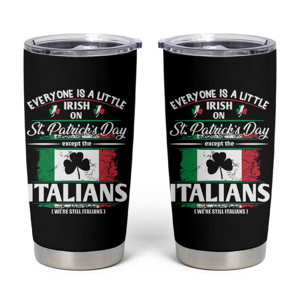 Funny St Patrick's Day Italian Tumbler Cup Everyone Is A Little Irish On St Patrick's Day