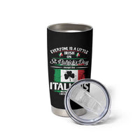 Funny St Patrick's Day Italian Tumbler Cup Everyone Is A Little Irish On St Patrick's Day