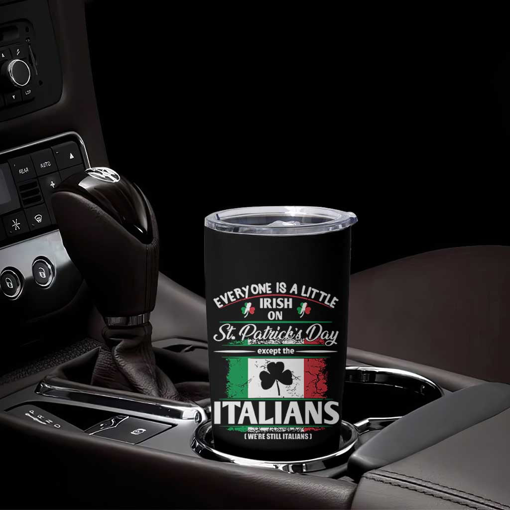 Funny St Patrick's Day Italian Tumbler Cup Everyone Is A Little Irish On St Patrick's Day