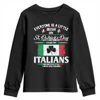 Funny St Patrick's Day Italian Youth Sweatshirt Everyone Is A Little Irish On St Patrick's Day