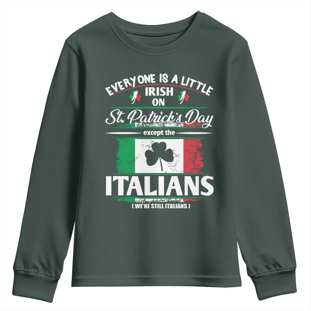 Funny St Patrick's Day Italian Youth Sweatshirt Everyone Is A Little Irish On St Patrick's Day