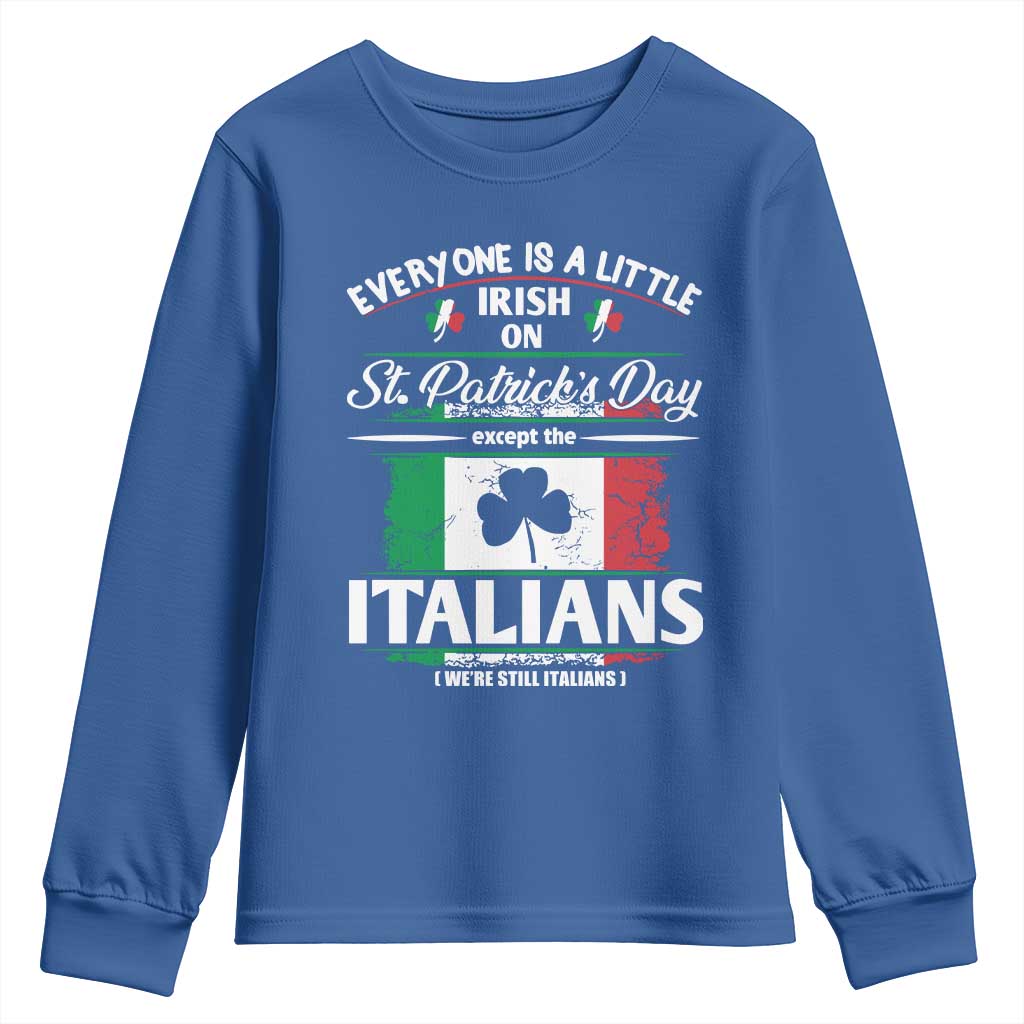 Funny St Patrick's Day Italian Youth Sweatshirt Everyone Is A Little Irish On St Patrick's Day