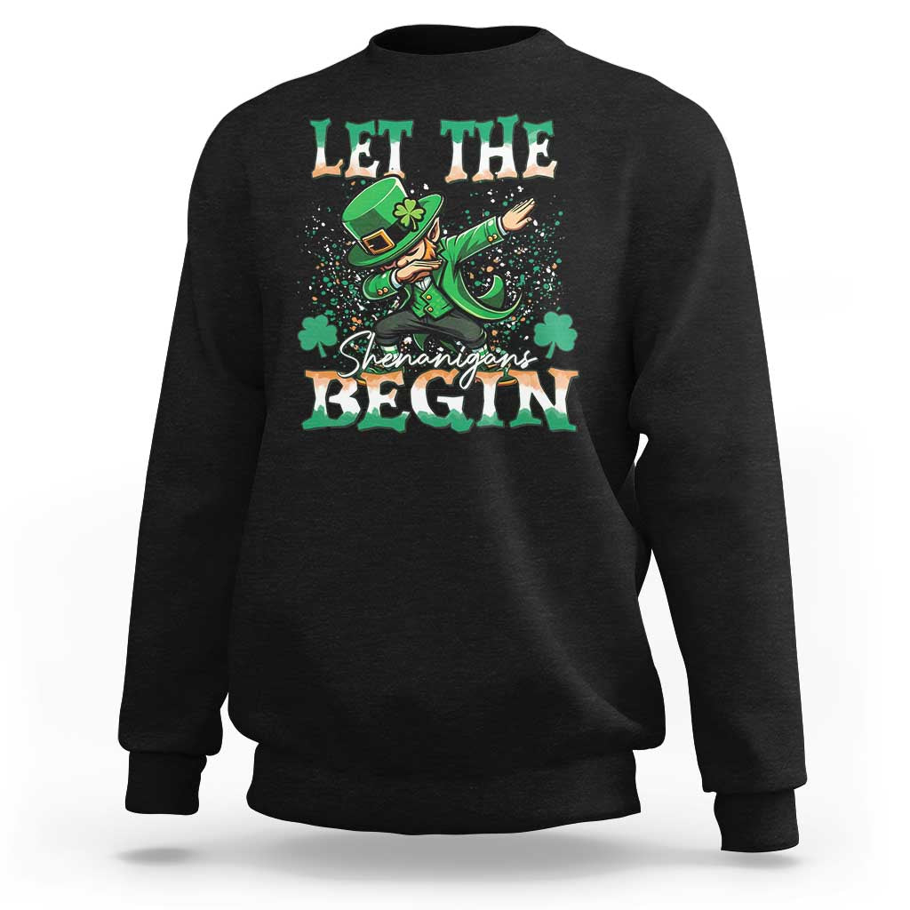 Funny Let The Shenanigans Begin Sweatshirt Dabbing Leprechaun St Patrick's Day