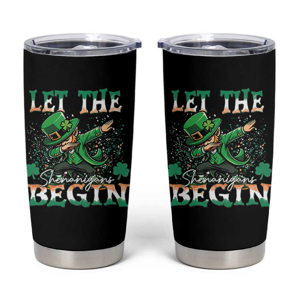Funny Let The Shenanigans Begin Tumbler Cup Dabbing Leprechaun St Patrick's Day