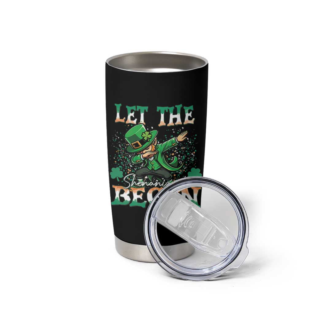 Funny Let The Shenanigans Begin Tumbler Cup Dabbing Leprechaun St Patrick's Day