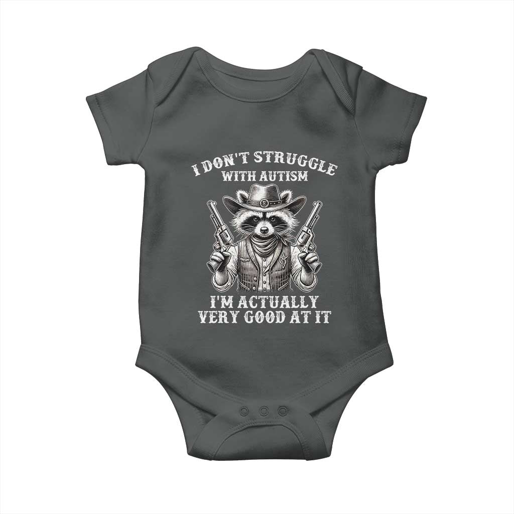 Funny Autism Awareness Cowboy Raccoon Baby Onesie I Don't Struggle With Autism I'm Actually Very Good At It