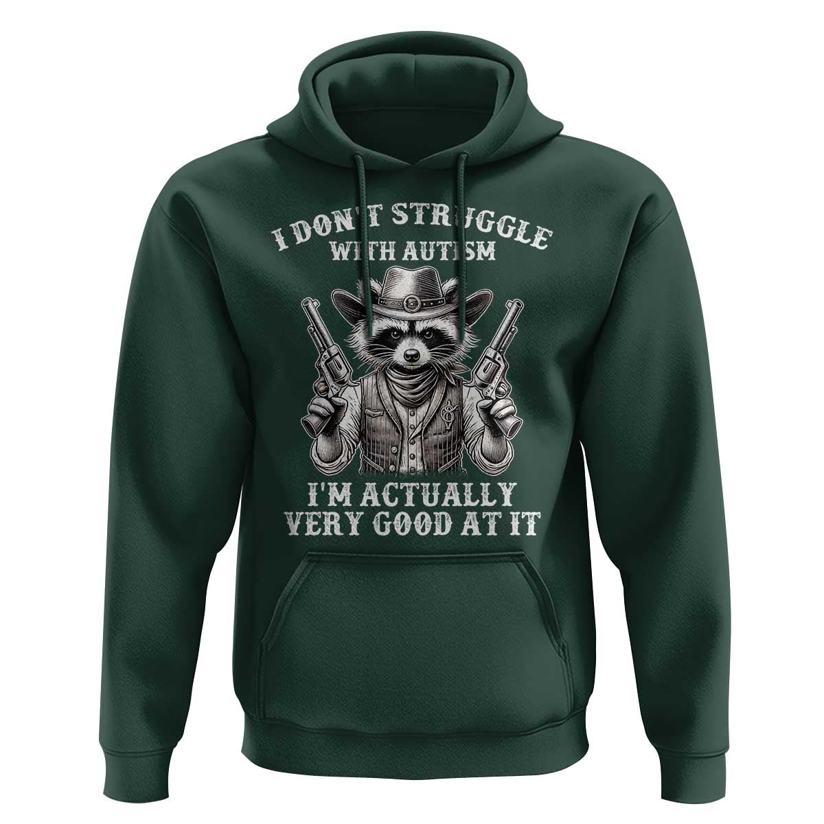 Funny Autism Awareness Cowboy Raccoon Hoodie I Don't Struggle With Autism I'm Actually Very Good At It