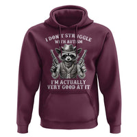 Funny Autism Awareness Cowboy Raccoon Hoodie I Don't Struggle With Autism I'm Actually Very Good At It