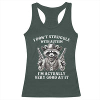 Funny Autism Awareness Cowboy Raccoon Racerback Tank Top I Don't Struggle With Autism I'm Actually Very Good At It