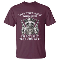 Funny Autism Awareness Cowboy Raccoon T Shirt I Don't Struggle With Autism I'm Actually Very Good At It