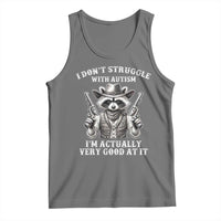 Funny Autism Awareness Cowboy Raccoon Tank Top I Don't Struggle With Autism I'm Actually Very Good At It