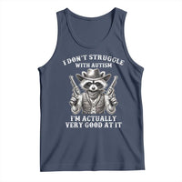 Funny Autism Awareness Cowboy Raccoon Tank Top I Don't Struggle With Autism I'm Actually Very Good At It