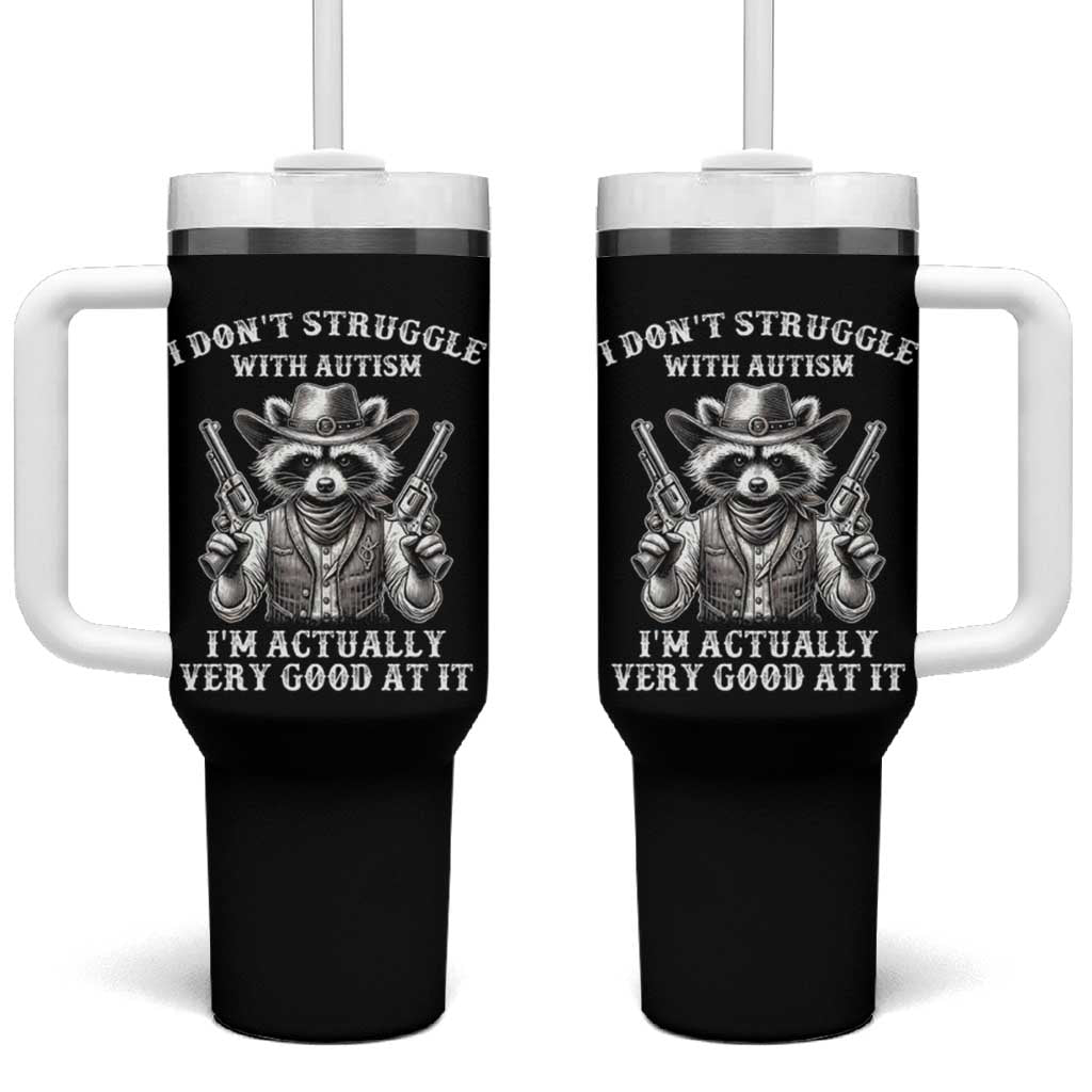 Funny Autism Awareness Cowboy Raccoon Tumbler With Handle I Don't Struggle With Autism I'm Actually Very Good At It