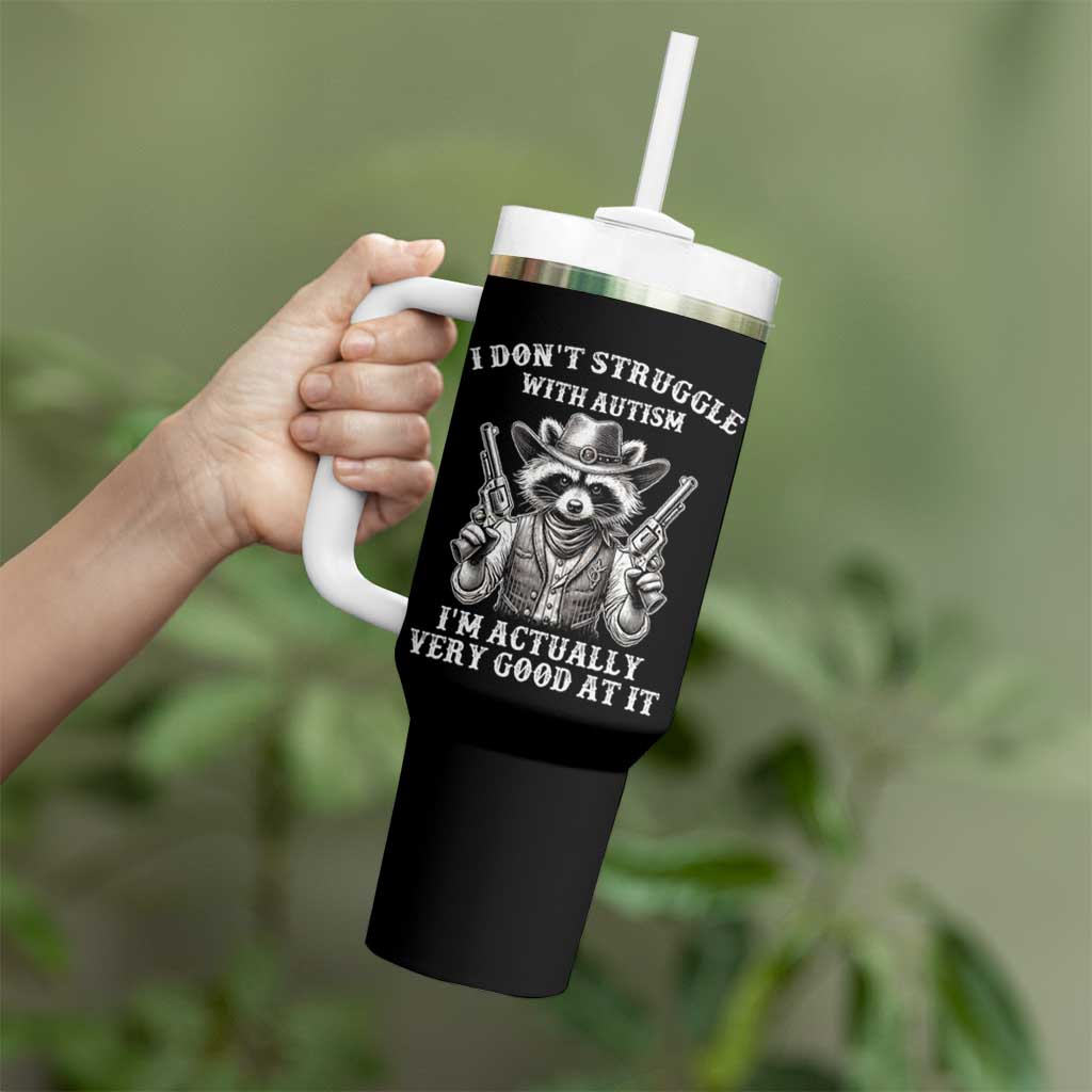 Funny Autism Awareness Cowboy Raccoon Tumbler With Handle I Don't Struggle With Autism I'm Actually Very Good At It