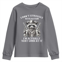 Funny Autism Awareness Cowboy Raccoon Youth Sweatshirt I Don't Struggle With Autism I'm Actually Very Good At It