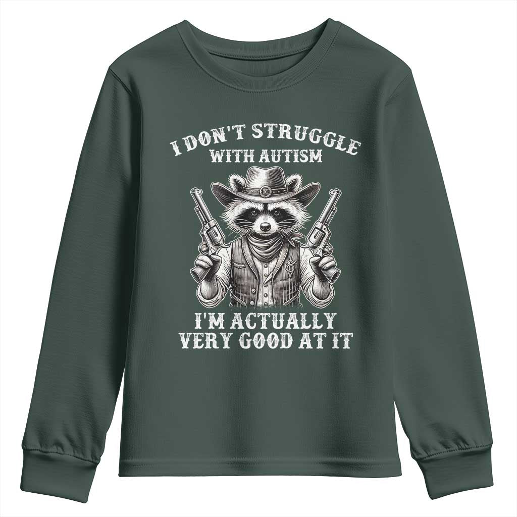 Funny Autism Awareness Cowboy Raccoon Youth Sweatshirt I Don't Struggle With Autism I'm Actually Very Good At It