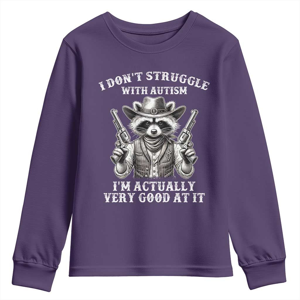 Funny Autism Awareness Cowboy Raccoon Youth Sweatshirt I Don't Struggle With Autism I'm Actually Very Good At It