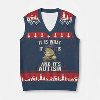Funny It Is What It Is And It's Autism V-Neck Knit Sweater Vest Meme Autism Awareness Frog