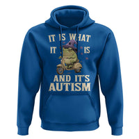 Funny It Is What It Is And It's Autism Hoodie Meme Autism Awareness Frog