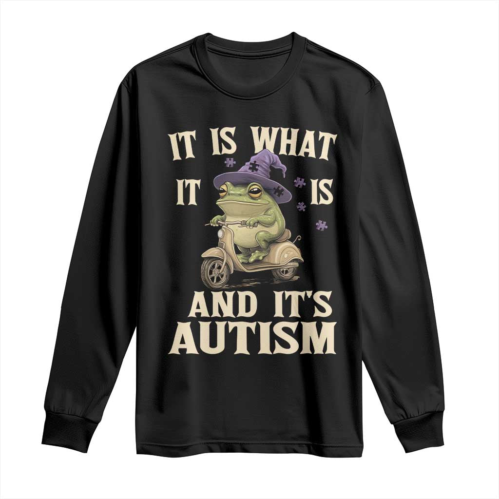 Funny It Is What It Is And It's Autism Long Sleeve Shirt Meme Autism Awareness Frog