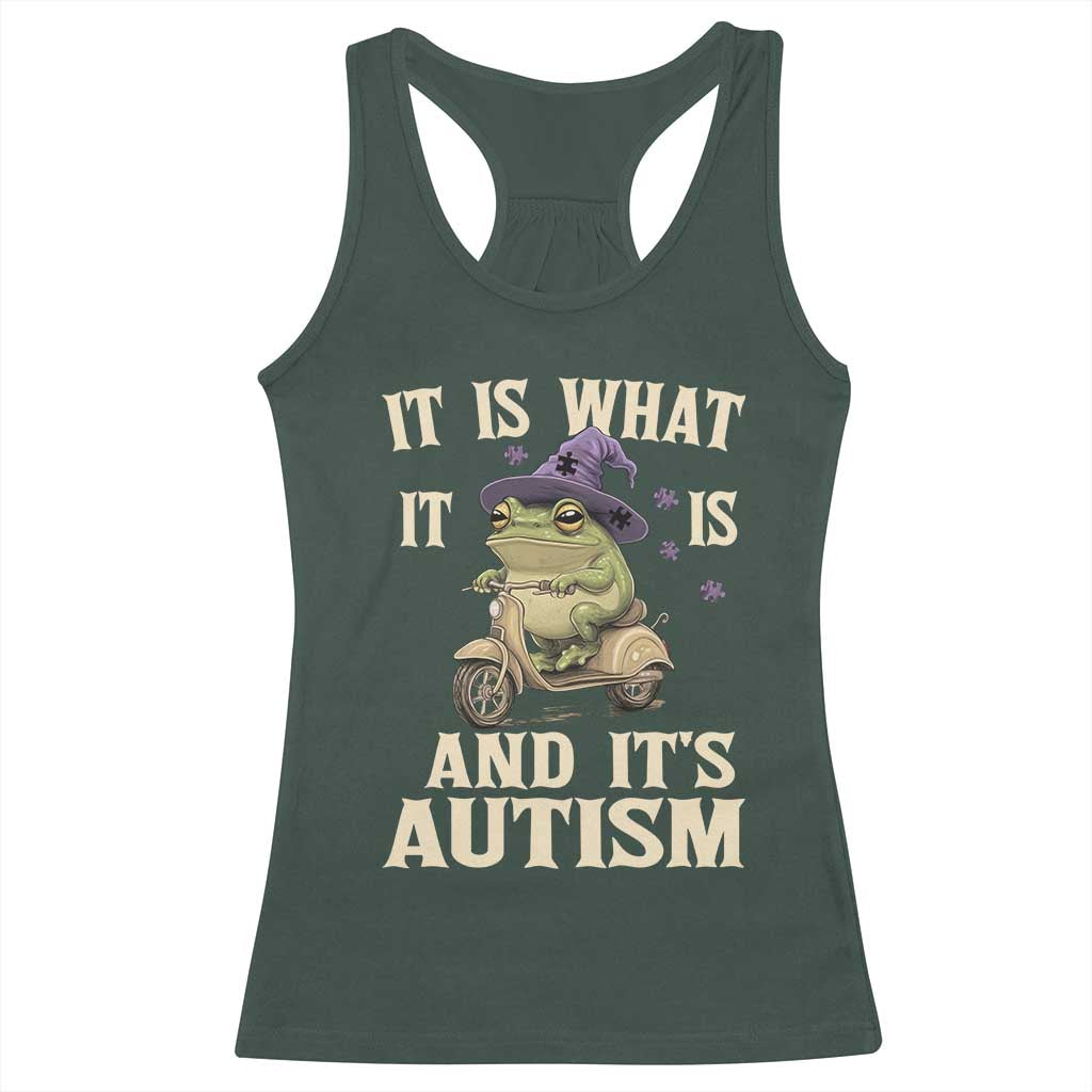 Funny It Is What It Is And It's Autism Racerback Tank Top Meme Autism Awareness Frog