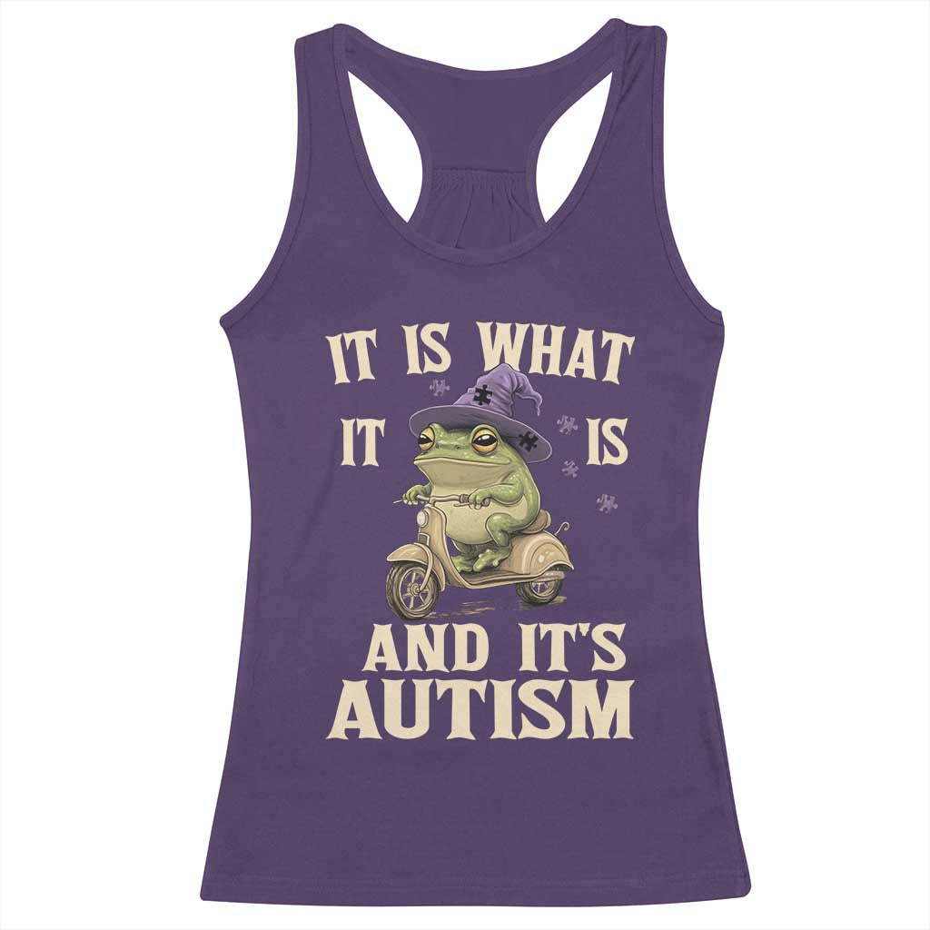 Funny It Is What It Is And It's Autism Racerback Tank Top Meme Autism Awareness Frog