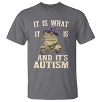 Funny It Is What It Is And It's Autism T Shirt Meme Autism Awareness Frog
