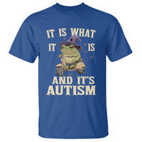 Funny It Is What It Is And It's Autism T Shirt Meme Autism Awareness Frog