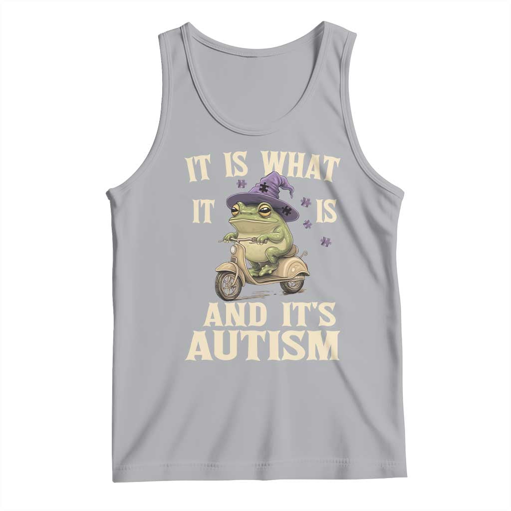 Funny It Is What It Is And It's Autism Tank Top Meme Autism Awareness Frog