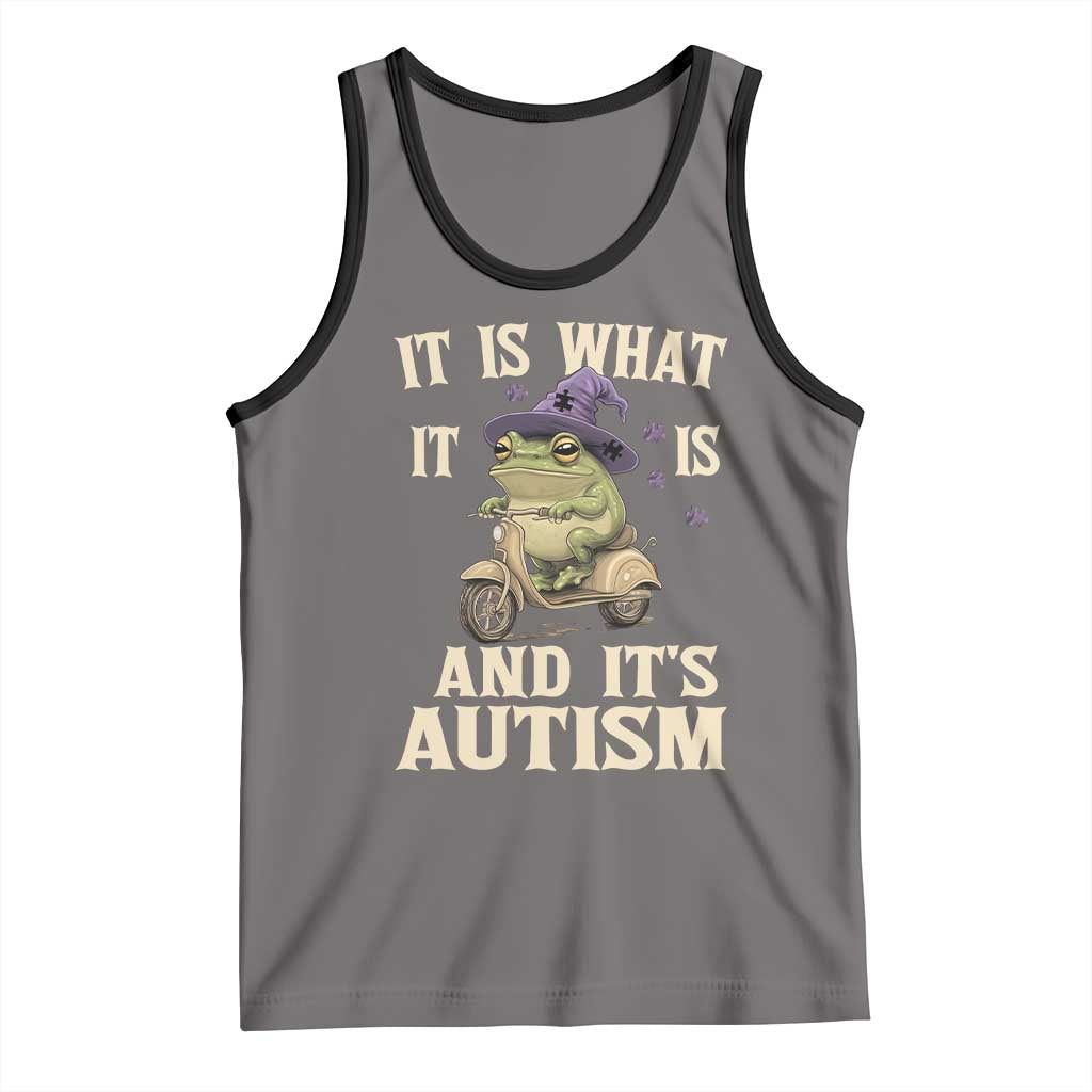 Funny It Is What It Is And It's Autism Tank Top Meme Autism Awareness Frog