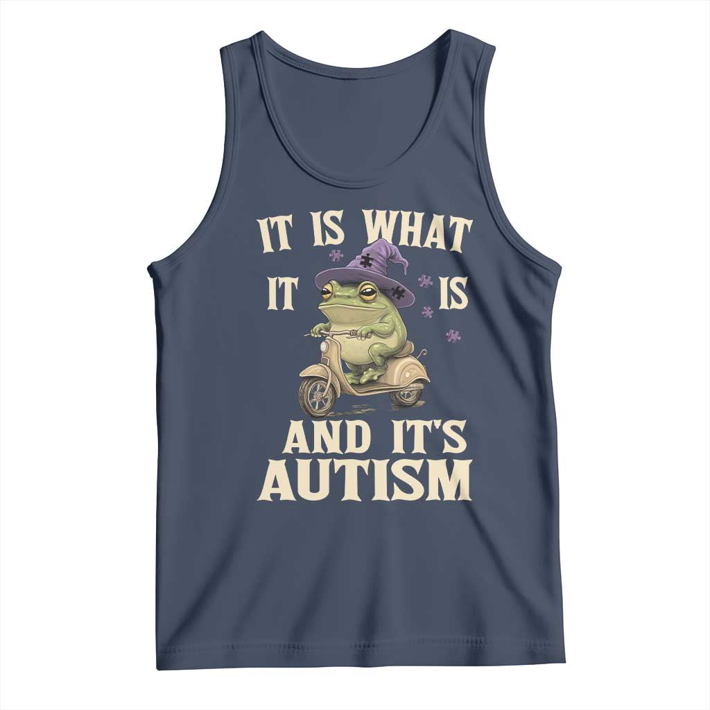 Funny It Is What It Is And It's Autism Tank Top Meme Autism Awareness Frog