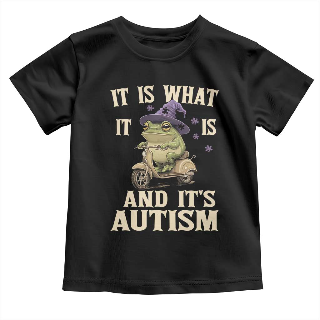 Funny It Is What It Is And It's Autism Toddler T Shirt Meme Autism Awareness Frog