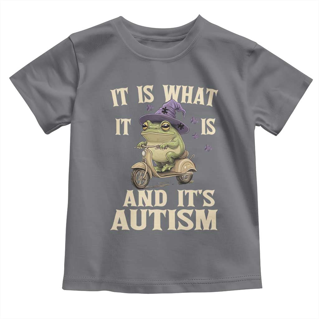 Funny It Is What It Is And It's Autism Toddler T Shirt Meme Autism Awareness Frog