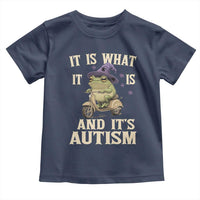 Funny It Is What It Is And It's Autism Toddler T Shirt Meme Autism Awareness Frog