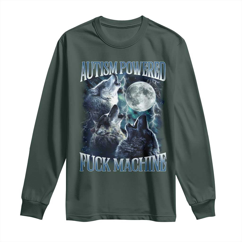 Funny Autism Powered Fuck Machine Long Sleeve Shirt Autism Quote Alpha Wolf
