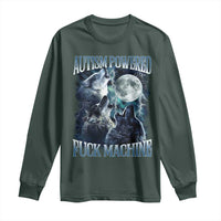 Funny Autism Powered Fuck Machine Long Sleeve Shirt Autism Quote Alpha Wolf