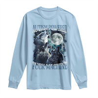Funny Autism Powered Fuck Machine Long Sleeve Shirt Autism Quote Alpha Wolf