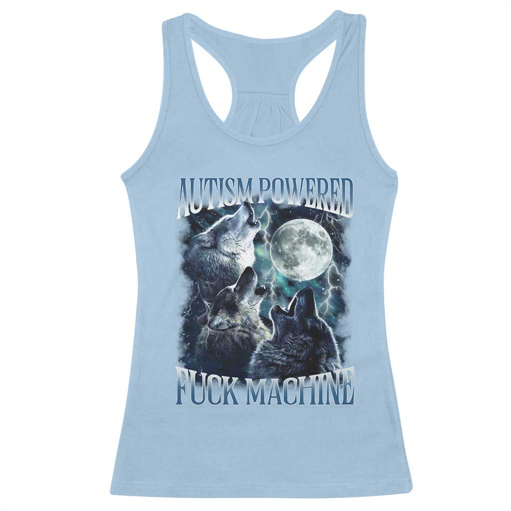 Funny Autism Powered Fuck Machine Racerback Tank Top Autism Quote Alpha Wolf