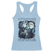 Funny Autism Powered Fuck Machine Racerback Tank Top Autism Quote Alpha Wolf